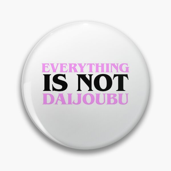 Item preview, everything is not daijoubu designed and sold by Oscar Dove.