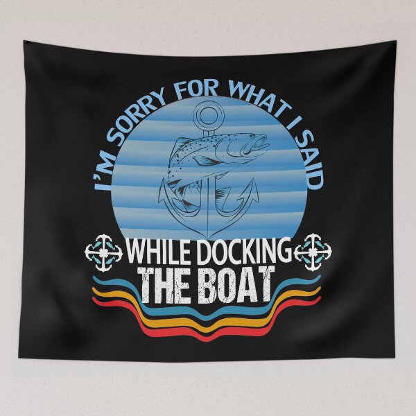 Item preview, Gifts For Boaters - Im Sorry For What I Said While Docking The Boat - Funny Boat - Men & Women - Boating gift for Dad designed and sold by Med-89.