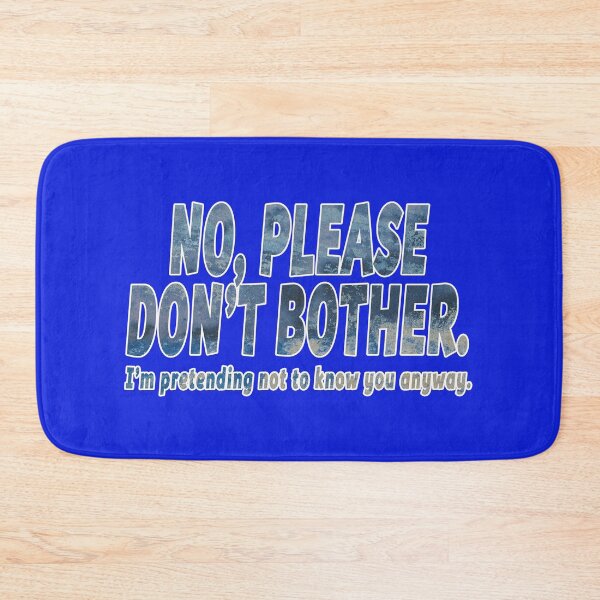 Item preview, NO,PLEASE DON'T BOTHER designed and sold by DisenyosDeMike.
