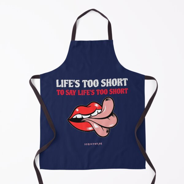 Item preview, Life's Too Short To Say Life's Too Short designed and sold by baltion.