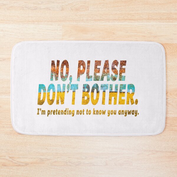 Item preview, NO, PLEASE DON'T BOTHER designed and sold by DisenyosDeMike.