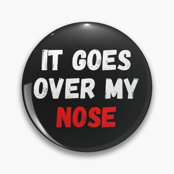 Item preview, It Goes Over My Nose designed and sold by MohitJain1109.