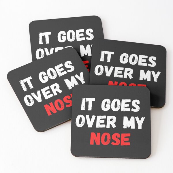 Item preview, It Goes Over My Nose designed and sold by MohitJain1109.