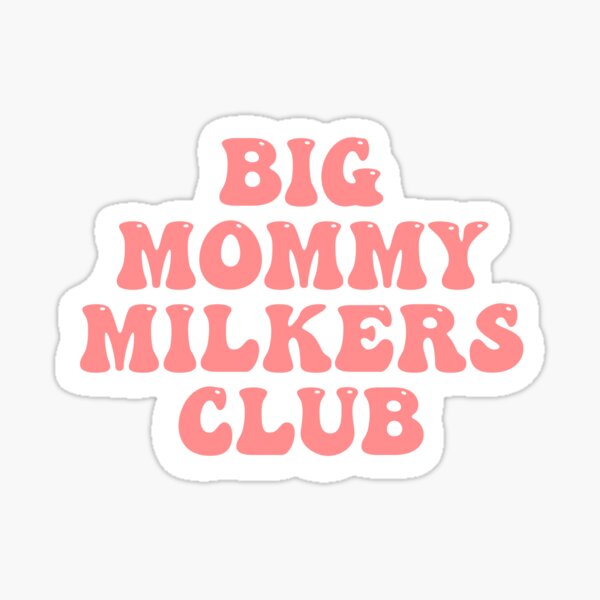 Big mommy milkers club  Sticker