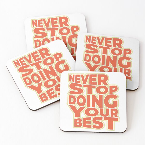 Item preview, Never Stop Doing Your Best designed and sold by MrHemo.