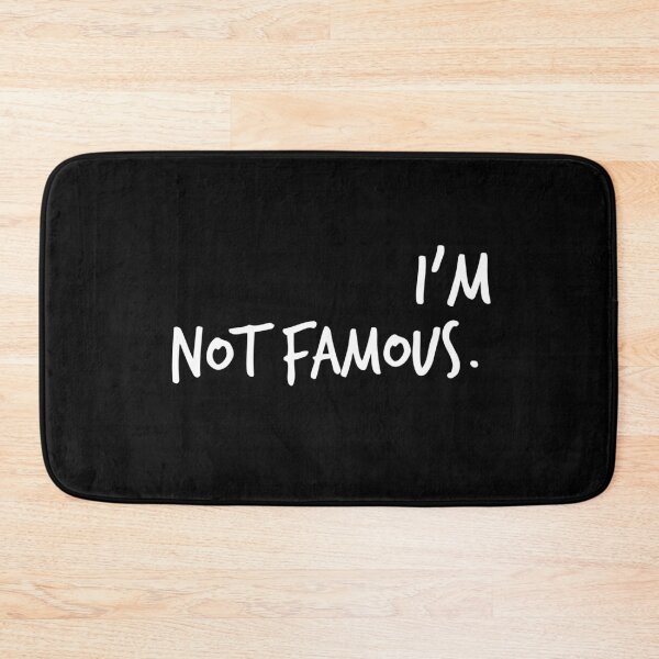 Item preview, I'm Not Famous.  designed and sold by Worranarin.