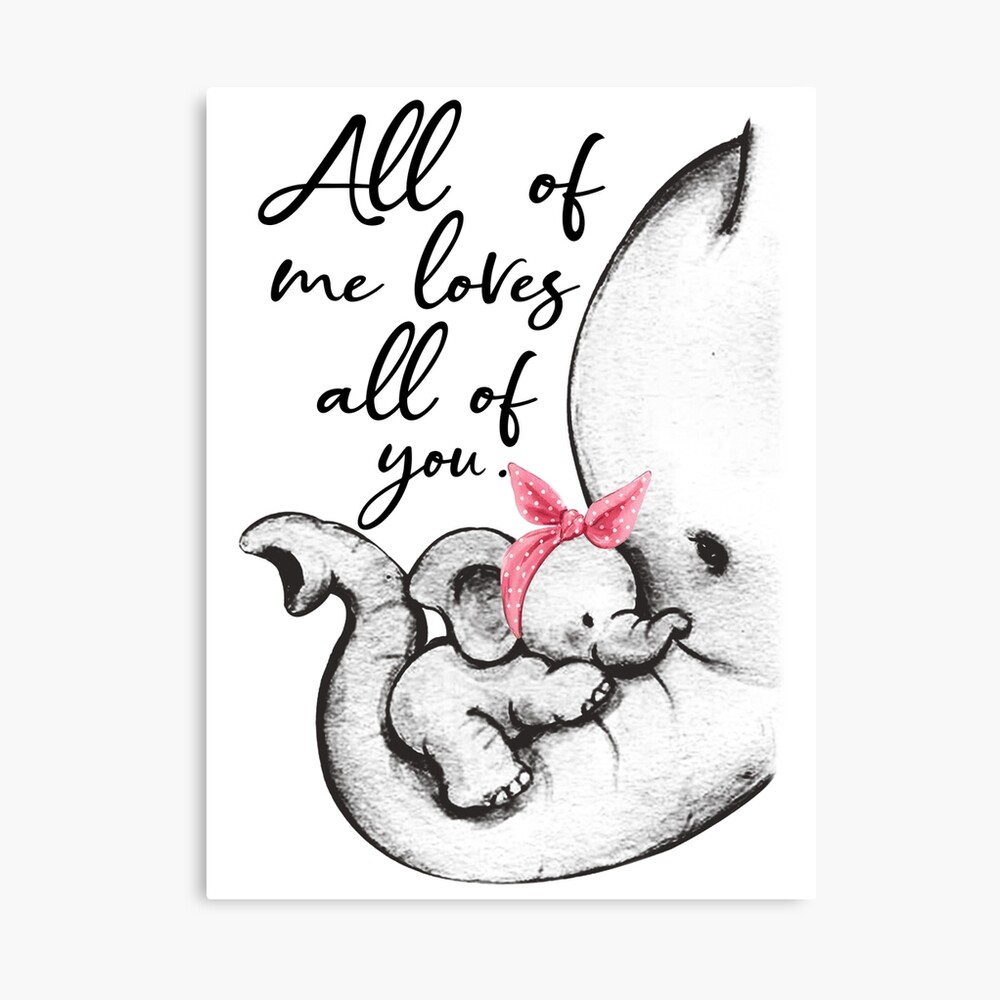 all of me loves all of you photographic print by marketwilkinson redbubble