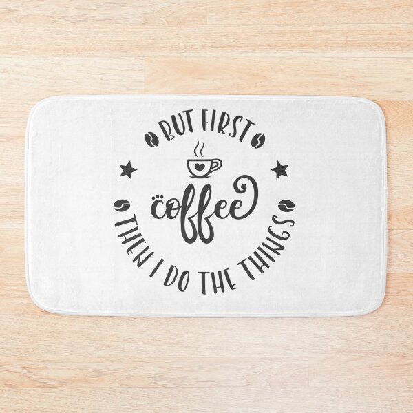 Item preview, But First Coffee Then  I Do The Things Funny Coffee Saying designed and sold by shivani21061993.