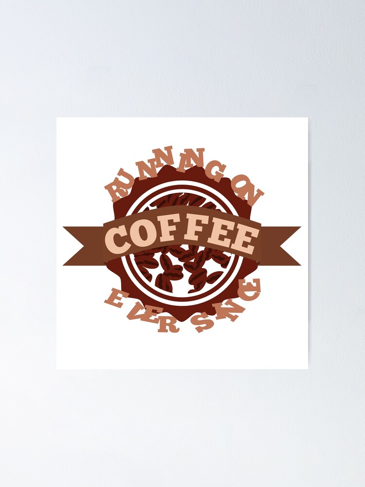 Thumbnail 1 of 3, Poster, Running on coffee designed and sold by GetThatStuff.