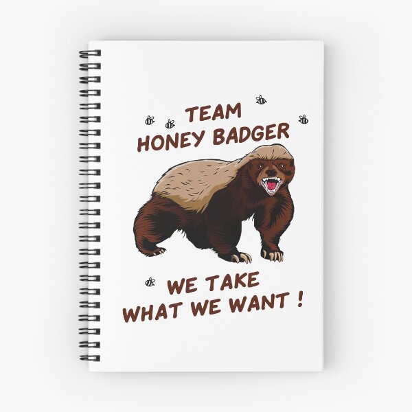 Item preview,  TEAM HONEY BADGER WE TAKE WHAT WE WANT designed and sold by MorganRFaulkner.