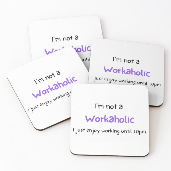Item preview, I'm not a workaholic designed and sold by erzypher.