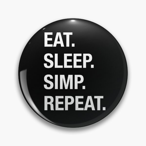 Item preview, Eat Sleep Simp Repeat Gamer Streamer Simping designed and sold by JustLivinLife.