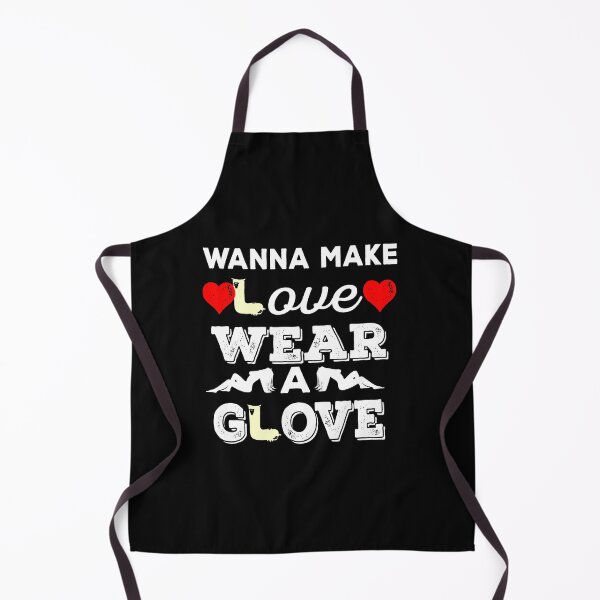 Item preview, If you wanna make love wear a glove designed and sold by Oopsie-Daisy.