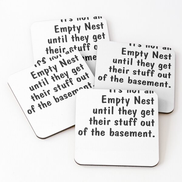 Item preview, it’s not an empty nest until they get their stuff out of the basement designed and sold by MonaMortiz.
