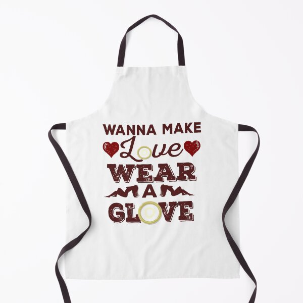 Item preview, If you wanna make love wear a glove designed and sold by Oopsie-Daisy.