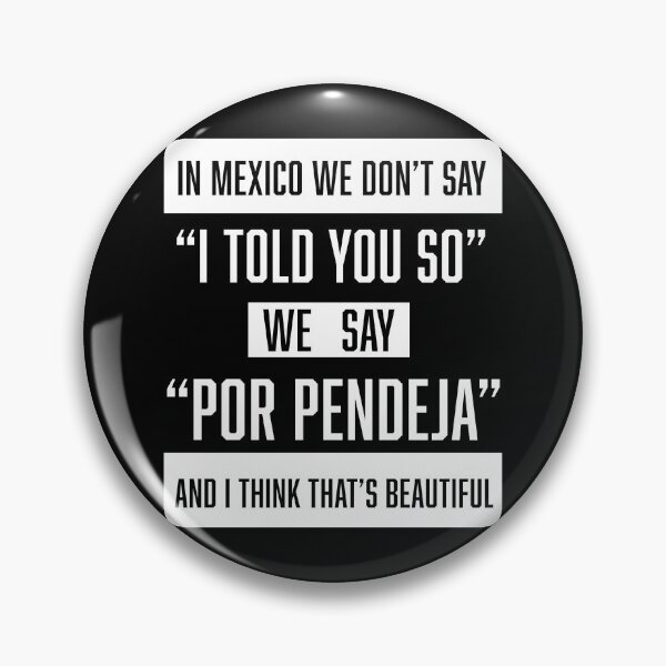 Item preview, In Mexico We Don't Say "I told you so" designed and sold by Mexikawaii.