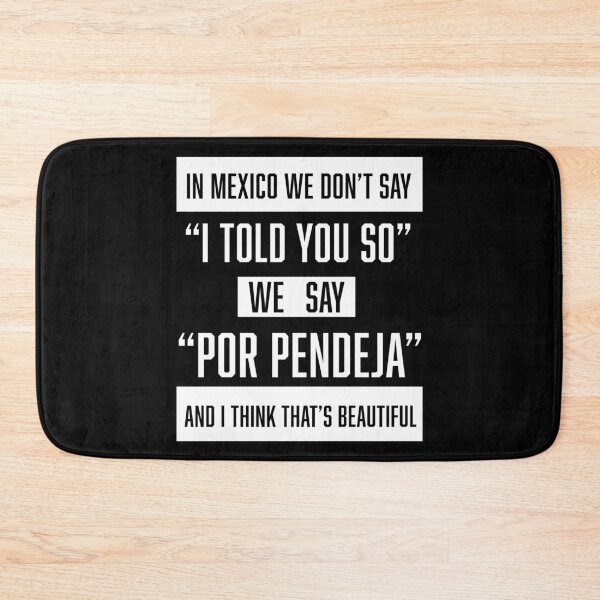 Item preview, In Mexico We Don't Say "I told you so" designed and sold by Mexikawaii.