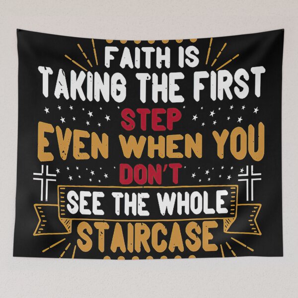 Item preview, Faith is Taking The First Step Even You designed and sold by DuongBui.