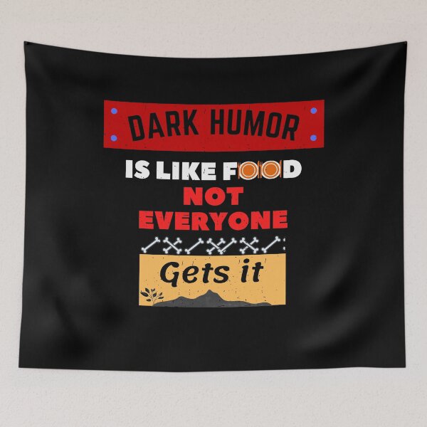 Item preview, Dark humor is like food not everyone gets it designed and sold by The Full Cart.