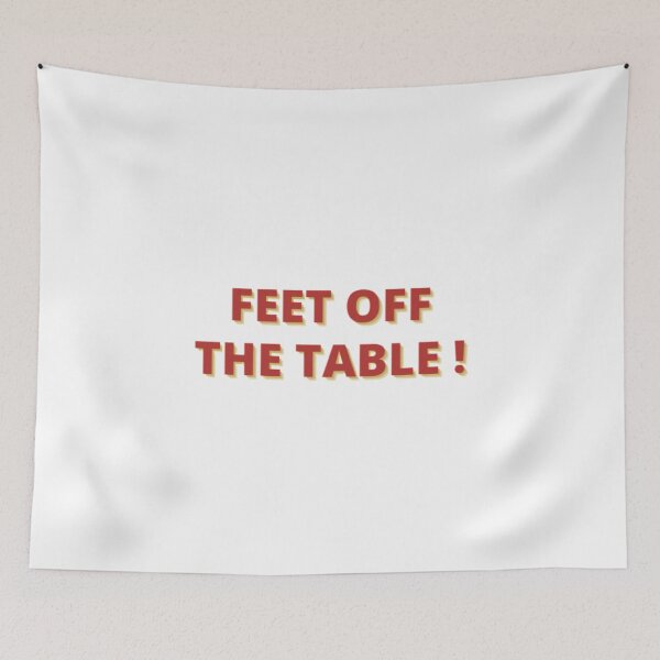 Item preview, Feet off the table! designed and sold by BloompodDesigns.