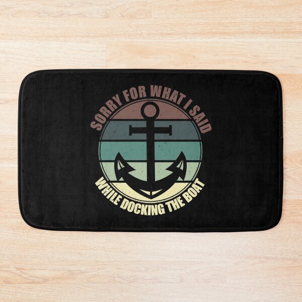 Item preview, Sorry For What I Said While Docking The Boat designed and sold by Giacob.