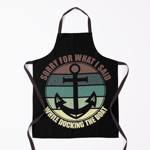 Item preview, Sorry For What I Said While Docking The Boat designed and sold by Giacob.