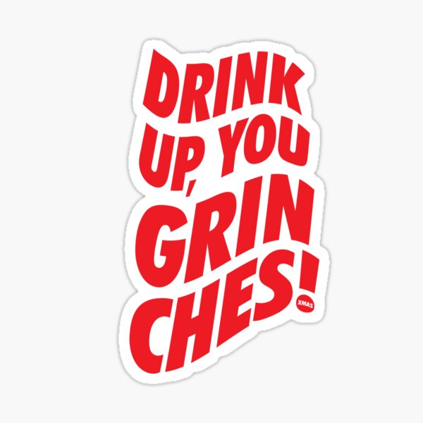 JEFARIK 3 Pcs - Drink Up Grinches It's Christmas Sticker, Funny Christmas  Stickers Pine Trees Christmas Tree