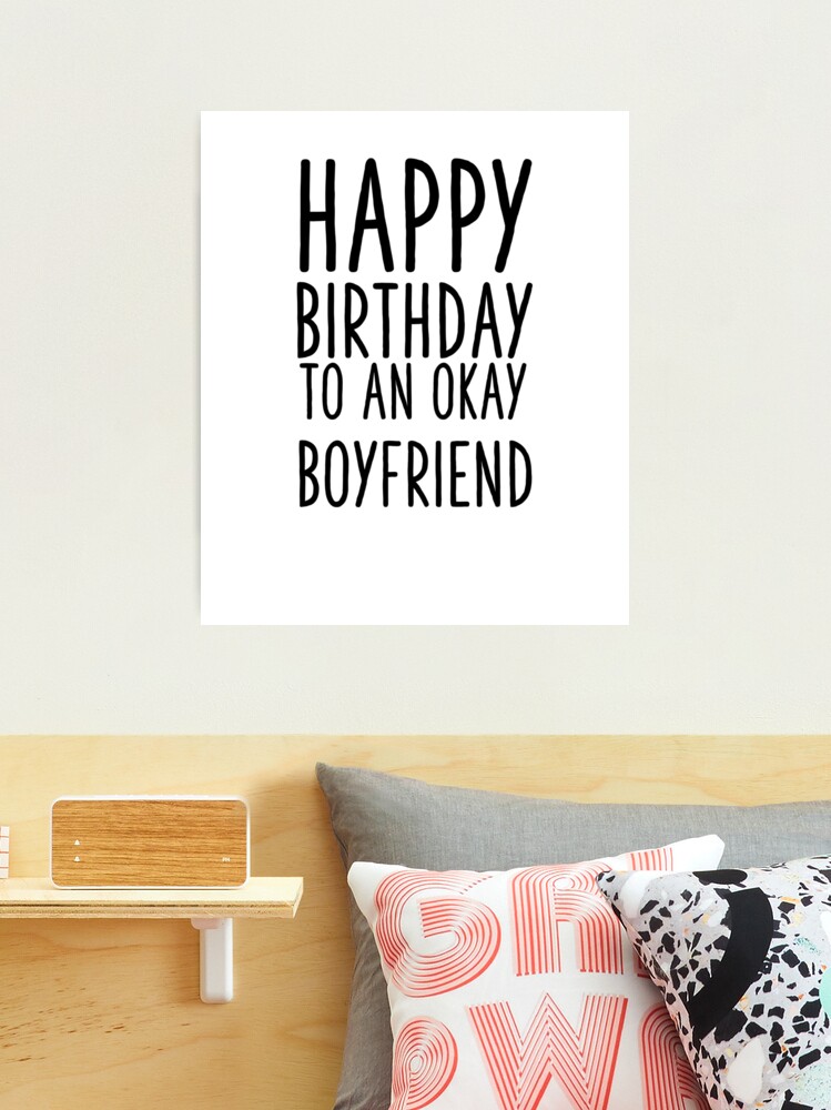 boyfriend birthday gifts Photographic Print for Sale by