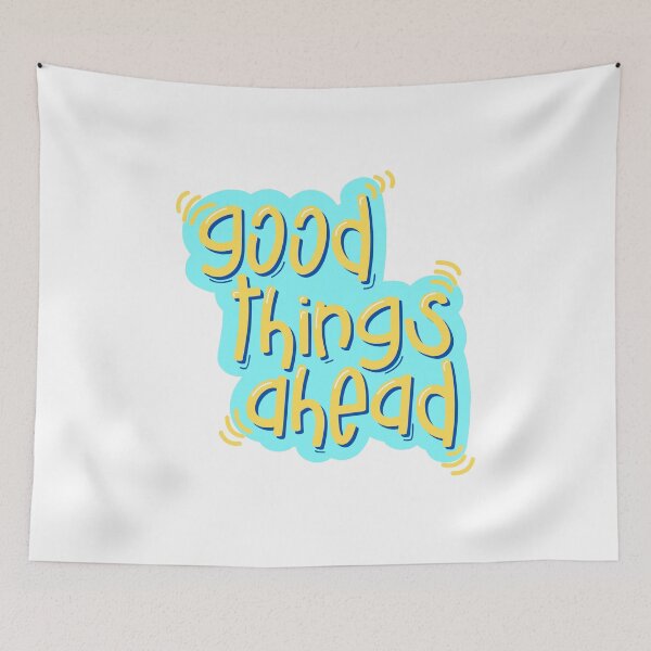 Item preview, Good things ahead quote designed and sold by simplysharon.