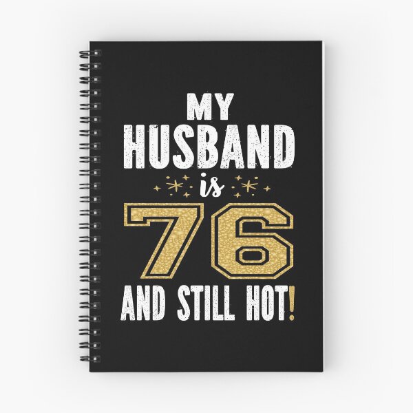 Item preview, My Husband Is 76 And Still Hot 76th Birthday Gift For Him print designed and sold by Grabitees.