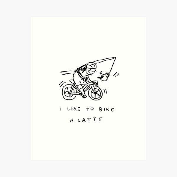 Item preview, I like to Bike A Latte designed and sold by Tegan Phillips.