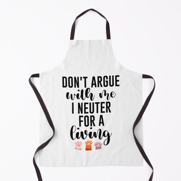 Item preview, Don't argue with me I neuter for a living Gift for Veterinarian, and Animal lover designed and sold by Vibe by Flow.