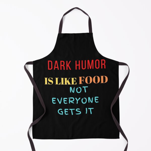 Item preview, dark humor Is like food not everyone gets It designed and sold by The Full Cart.