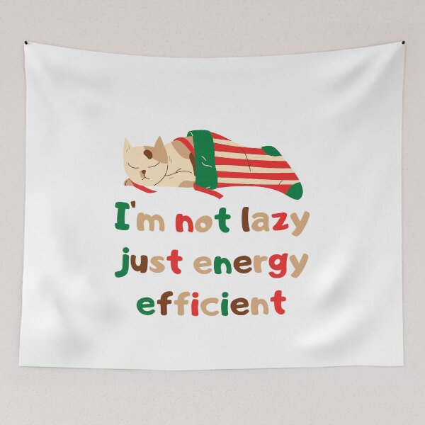 Item preview, I'm not lazy just energy efficient Cat designed and sold by Damian Strzechowski.