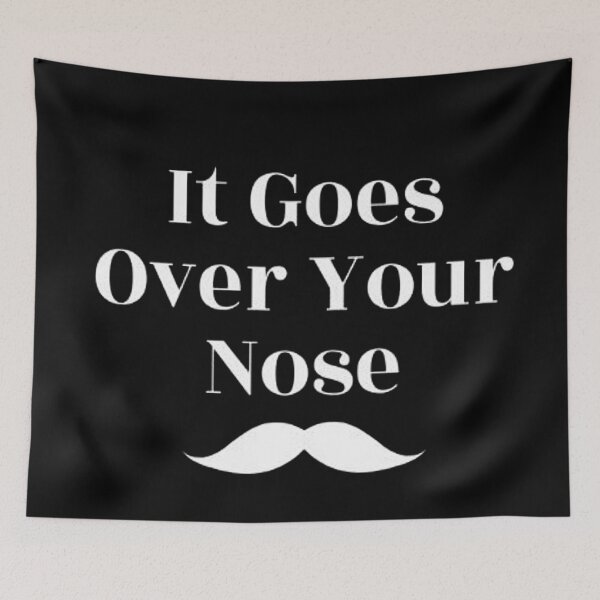 Item preview, It Goes Over Your Nose black designed and sold by NancyArtDesigns.