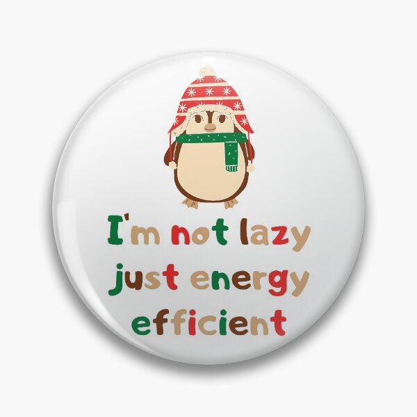Item preview, I'm not lazy just energy efficient penguin designed and sold by Damian Strzechowski.