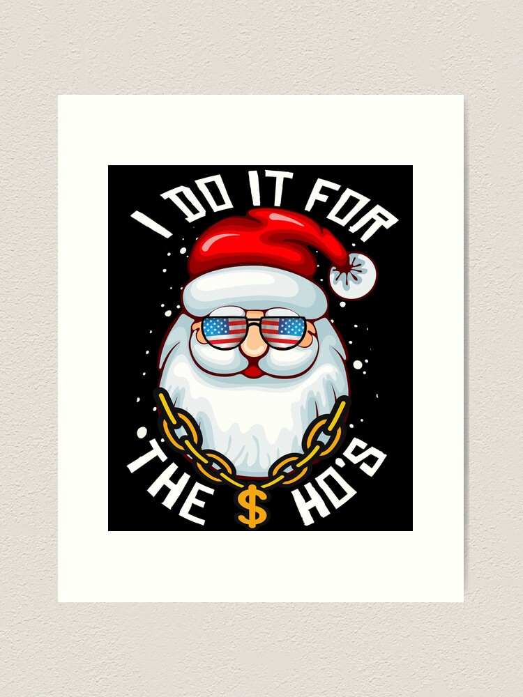 I Do It For The Hos, Funny Christmas Santa Claus with USA