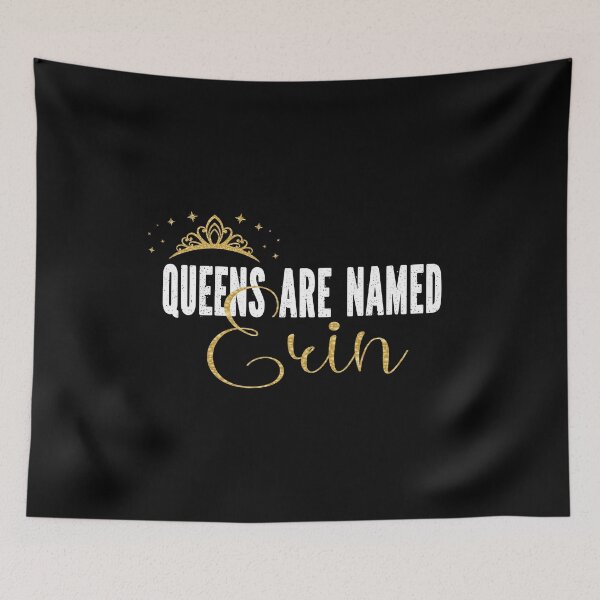 Item preview, Queens Are Named Erin Personalized First Name Girl print designed and sold by Grabitees.