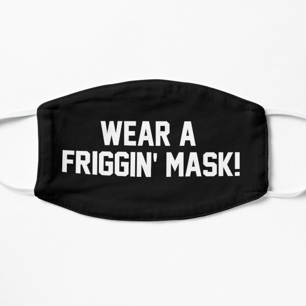 Trage eine verdammte Maske! Flache Maske