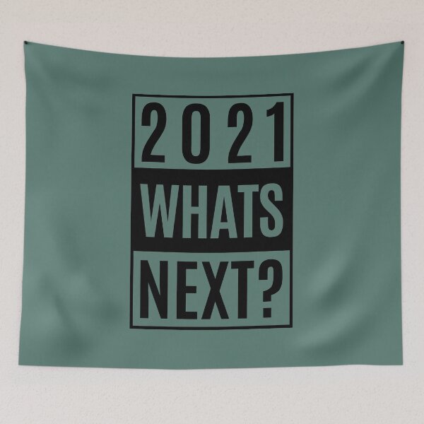 Item preview, 2021 WHATS NEXT? designed and sold by NomadMessenger.