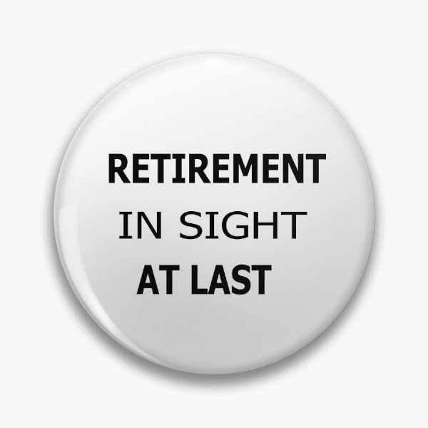 Item preview, Retirement In Sight AT LAST! designed and sold by Peace Cyebukayire.