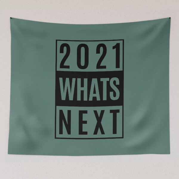 Item preview, 2021 WHATS NEXT designed and sold by NomadMessenger.