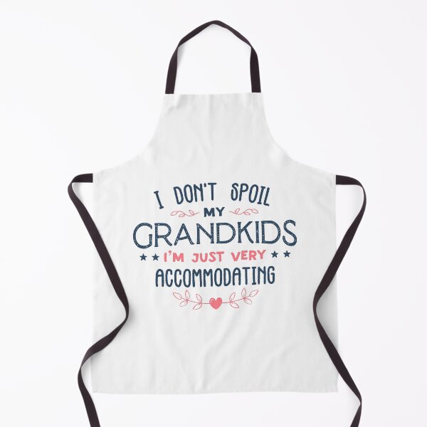 Item preview, I Don't Spoil My Grandkids Just Very Accommodating - I Don't Spoil My Grandkids I'm Just Very Accommodating designed and sold by nananinanana.