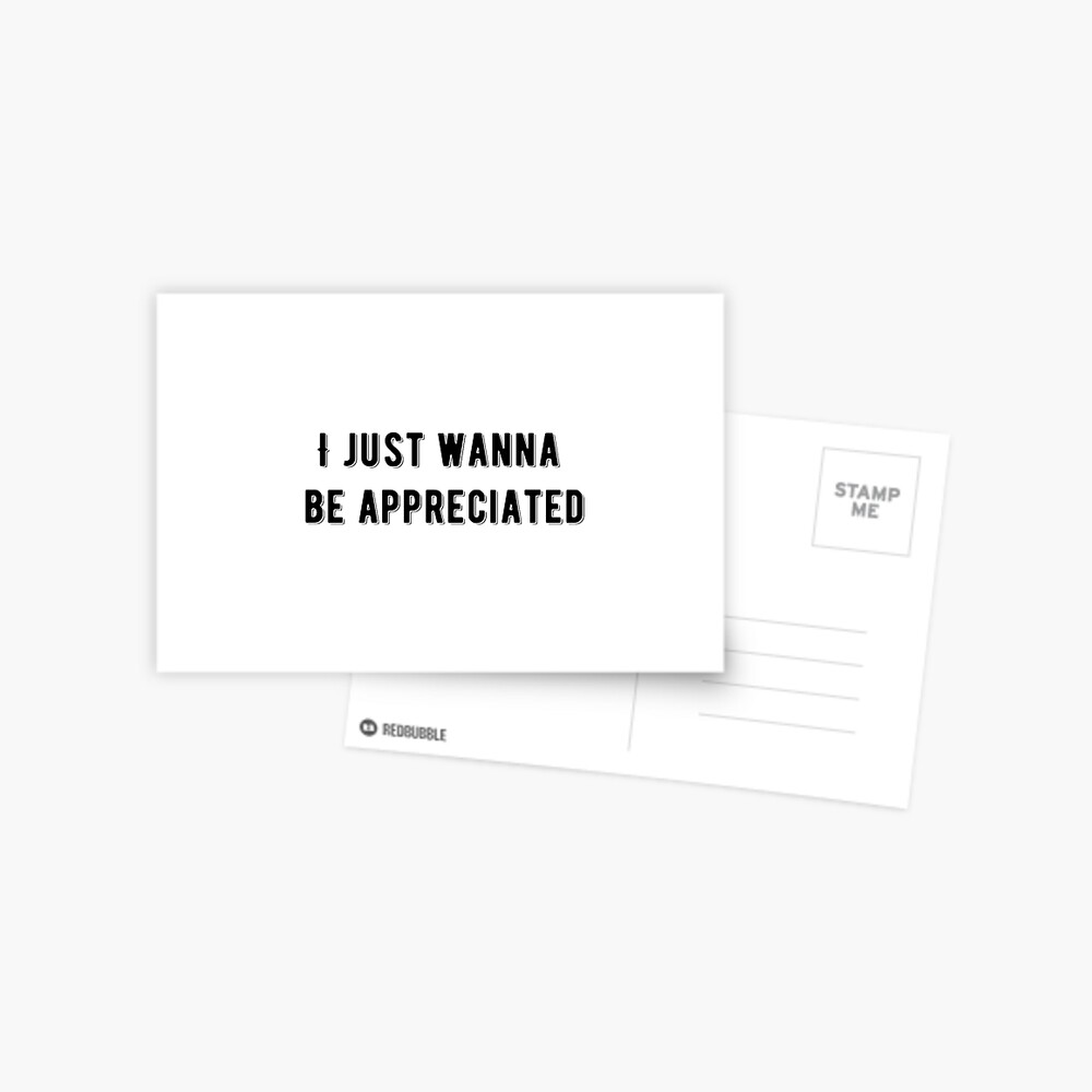 I Just Wanna Be Appreciated Quote Sticker Pack Design Greeting Card By Aritrasur Redbubble