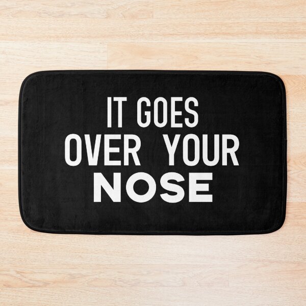 Item preview, It Goes Over Your Nose designed and sold by BasicWear.