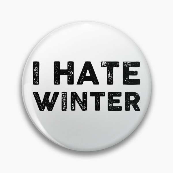 Item preview, I hate winter designed and sold by GoldenDov.