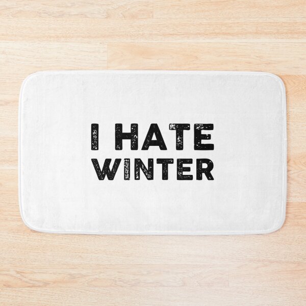 Item preview, I hate winter designed and sold by GoldenDov.
