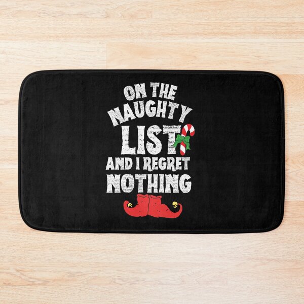 Item preview, I'm on the Naughty List and I Don't Regret Anything designed and sold by VBeesTees.