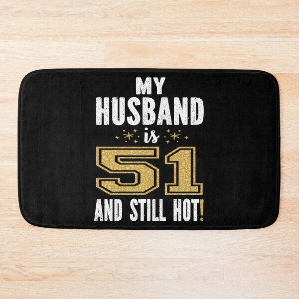 Item preview, My Husband Is 51 And Still Hot 51st Birthday Gift For Him graphic designed and sold by Grabitees.