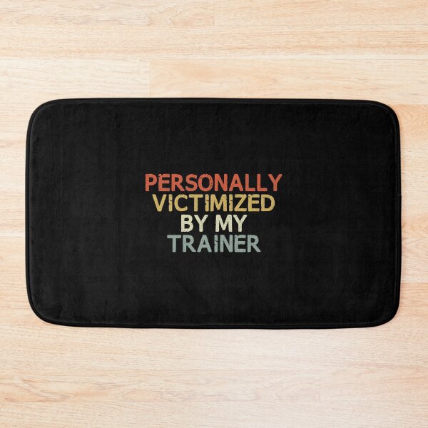 Item preview, Personally Victimized By My Trainer designed and sold by Chamssou.